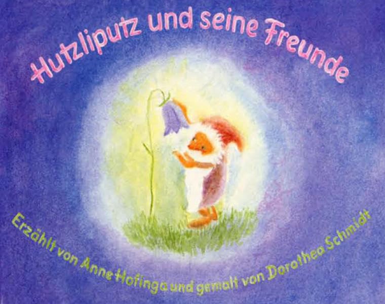 Hutzliputz und seine Freunde: Eine Waldgeschichte Children's books