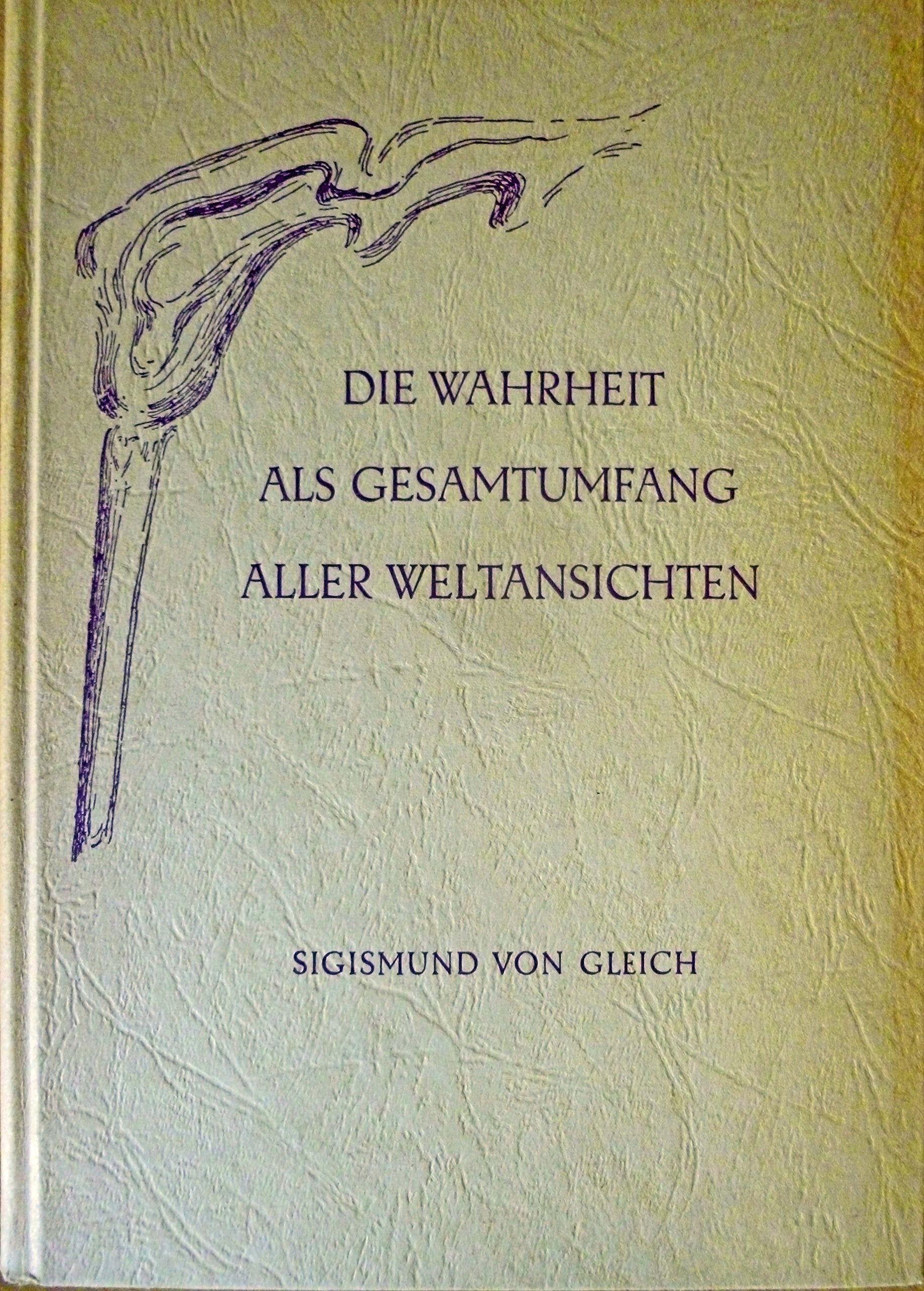 Die Wahrheit als Gesamtumfang aller Weltansichten Philosophy
