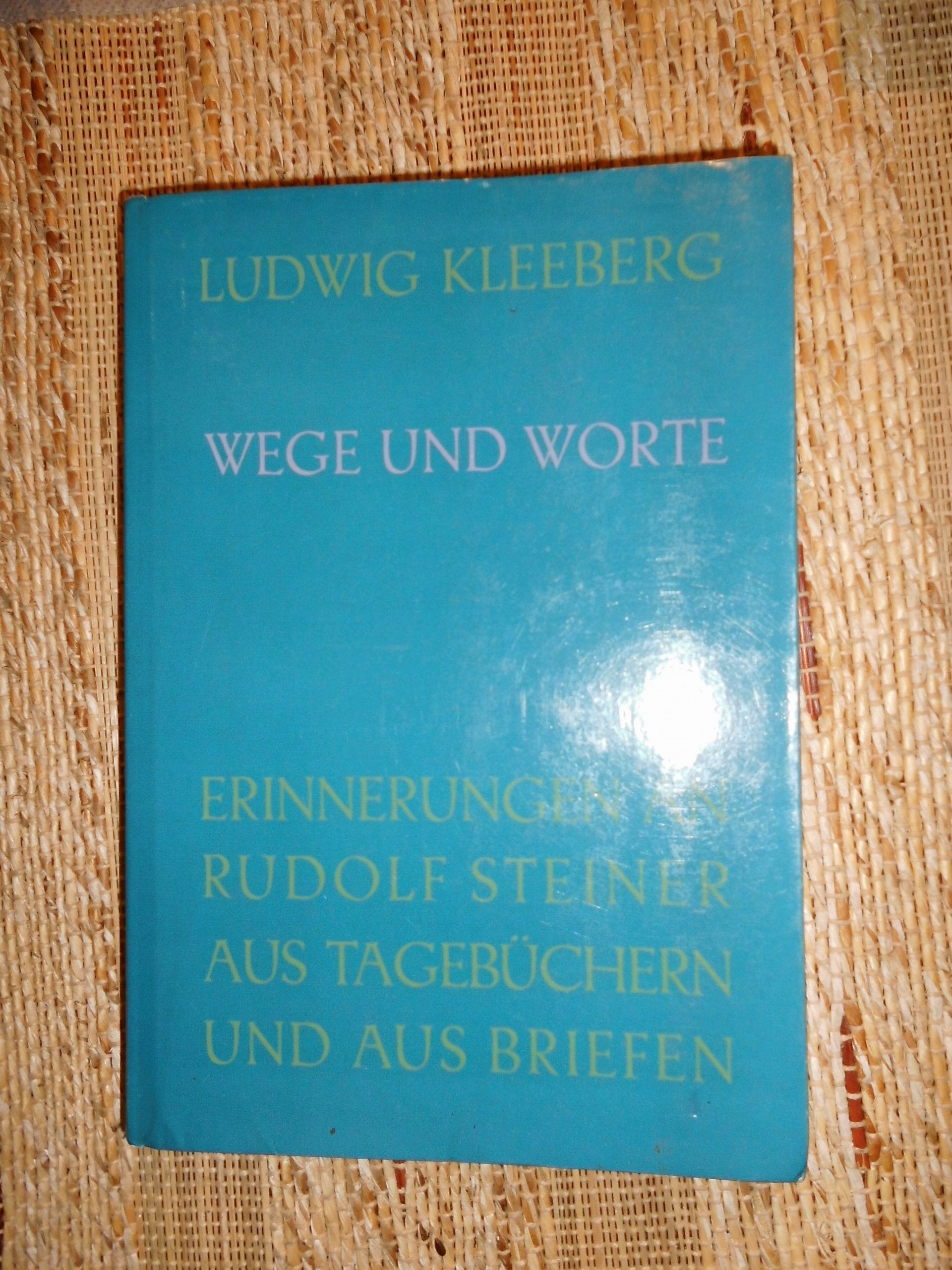 Wege und Worte: Erinnerungen an Rudolf Steiner Science
