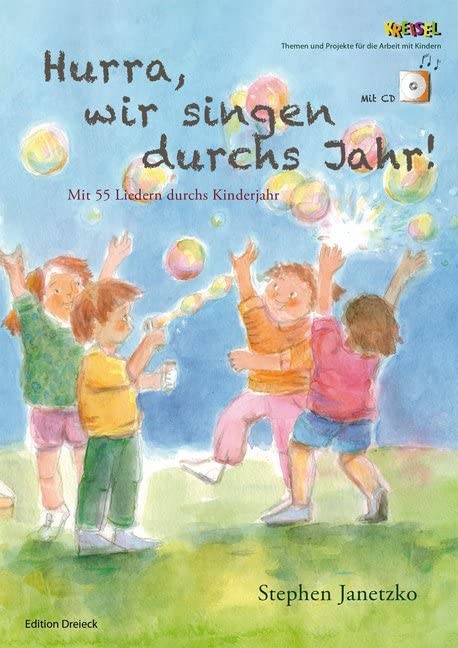 Hurra, wir singen durchs Jahr!: Mit 55 Liedern durchs Kinderjahr (Kreisel: Themen und Projekte für die Arbeit mit Kindern.) Non-fiction