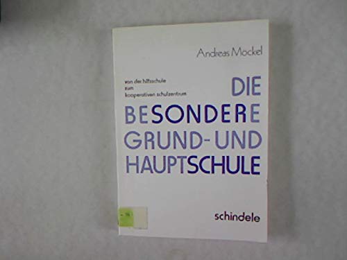 Die besondere Grund- und Hauptschule. Von der Hilfsschule zum kooperativen Schulzentrum. book