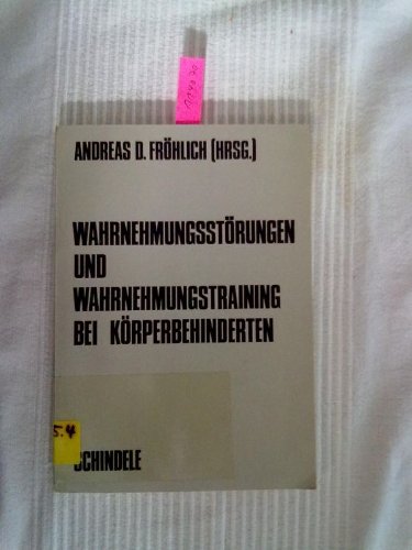 Wahrnehmungsstörungen und Wahrnehmungstraining bei Körperbehinderten. book