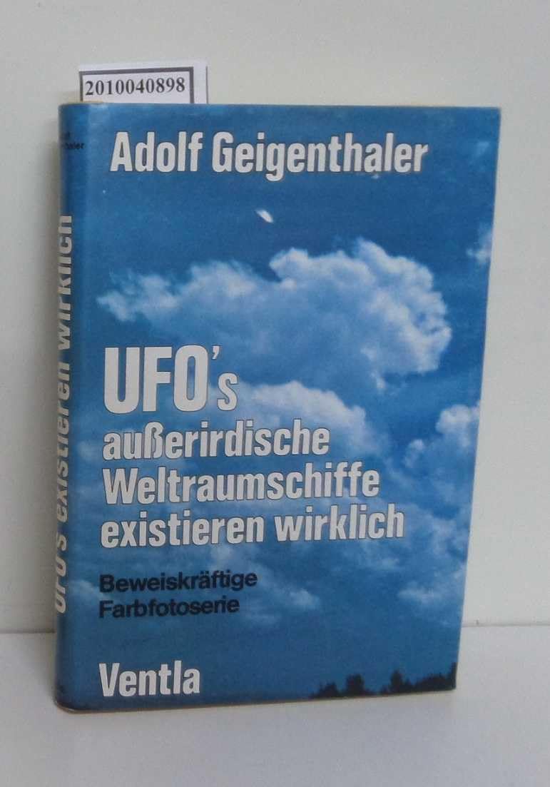 UFOs außerirdische Weltraumschiffe existieren wirklich : Fach- u. Lehrbuch d. Ufologie mit Einf. in Grundlagen d. Superphysik u. Esoterik. Religion & Esotericism
