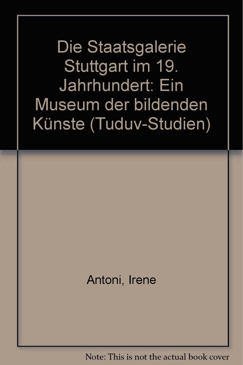 Die Staatsgalerie Stuttgart im 19. Jahrhundert. Ein "Museum der bildenden Künste" Film, Art & Culture