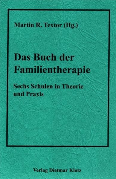 Das Buch der Familientherapie. Sechs Schulen in Theorie und Praxis Psychology