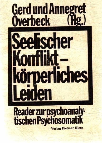 Seelischer Konflikt - körperliches Leiden. Reader zur psychoanalytischen Psychosomatik book