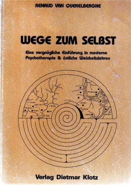 Wege zum Selbst: Eine vergnügliche Einführung in moderne Psychotherapie und östliche Weisheitslehren Religion & Esotericism