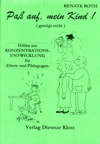 Pass auf mein Kind!: Hilfen zur Konzentrationsentwicklung für Eltern und Pädagogen Books