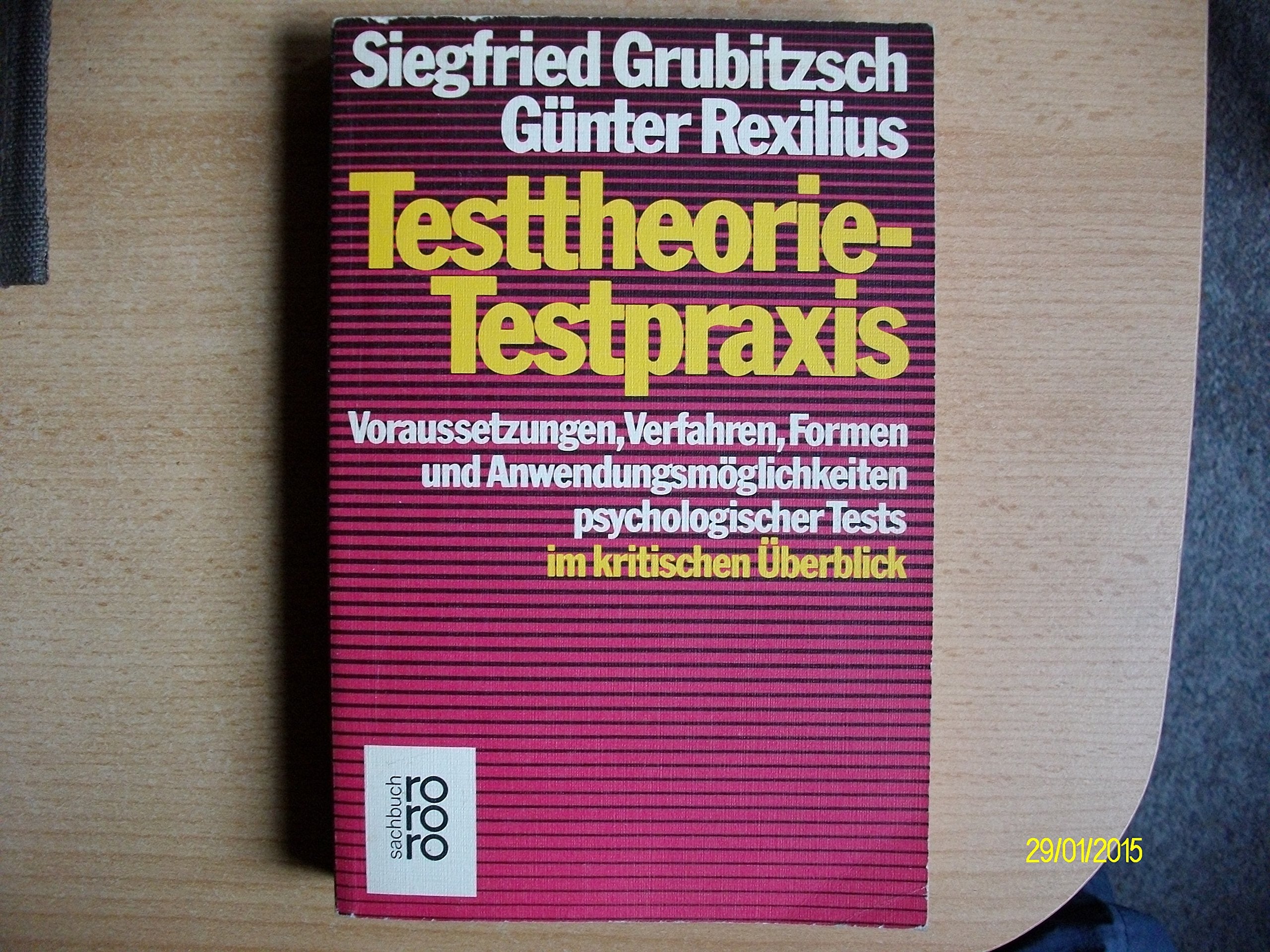 Testtheorie - Testpraxis. Psychologische Tests und Prüfverfahren im kritischen Überblick / Testtheorie - Testpraxis. Psychologische Tests und Prüfverfahren im kritischen Überblick Psychology