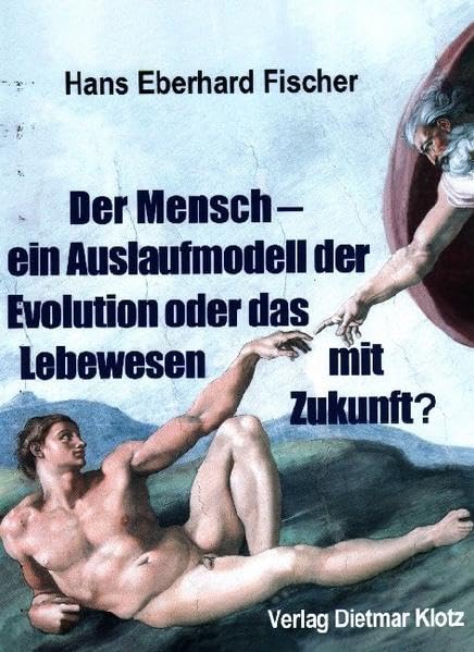 Der Mensch - ein Auslaufmodell der Evolution oder das Lebewesen mit Zukunft?: Fünf Dialoge zum Wesen des Menschen, über sein Weltverständnis, sein Wirken - und die Folgen seines Wirkens book