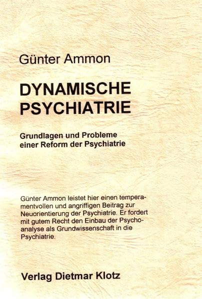 Dynamische Psychiatrie: Grundlagen und Probleme einer Reform der Psychatrie: Grundlagen und Probleme einer Reform der Psychiatrie Psychology