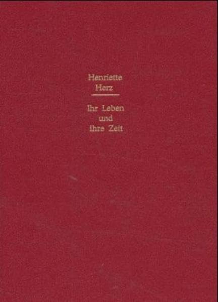 Henriette Herz: Ihr Leben und ihre Zeit Classics
