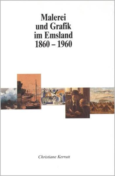 Malerei und Grafik im Emsland 1860-1960 Film, Art & Culture