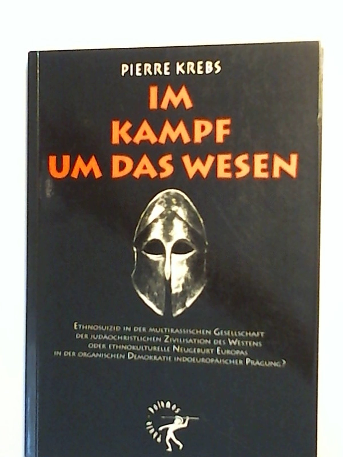 Im Kampf um das Wesen: Ethnosuizid in der multirassischen Gesellschaft der judäochristlichen Zivilisation des Westens oder ethnokulturelle Neugeburt ... Demokratie indoeuropäischer Prägung? Books