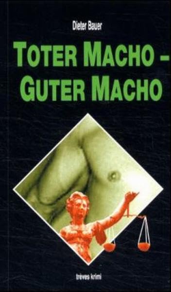 Toter Macho - guter Macho: Kriminalroman (trèves krimi) Crime & Thrillers