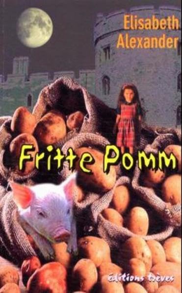 Fritte Pomm: Ein Roman für kleine und grosse Kinder Fairy Tales & Legends