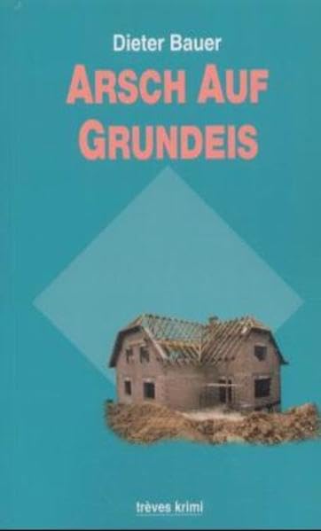 Arsch auf Grundeis: Kriminalroman (trèves krimi) Crime & Thrillers