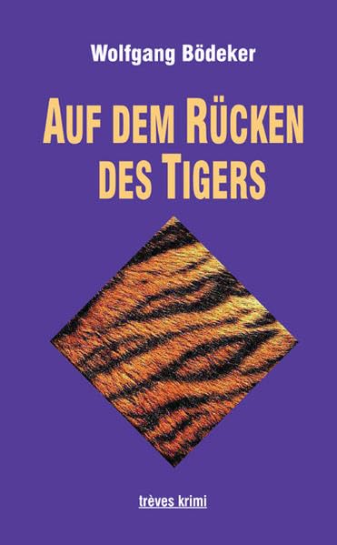 Auf dem Rücken des Tigers: Kriminalroman (trèves krimi) Crime & Thrillers