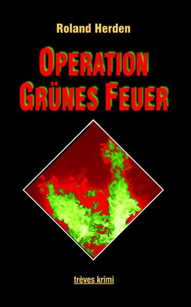 Operation Grünes Feuer (trèves krimi) Contemporary literature