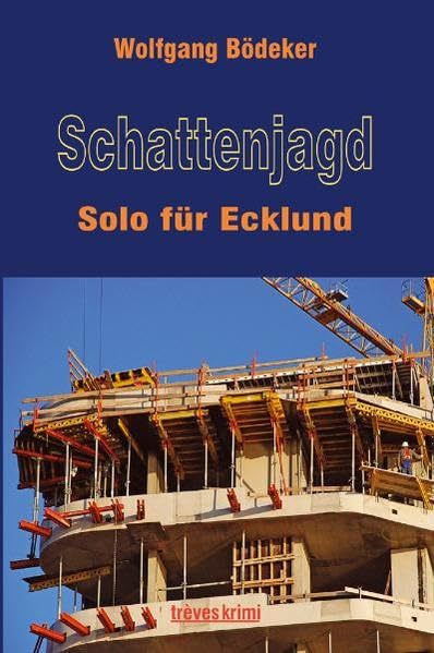Schattenjagd: Solo für Ecklund (trèves krimi) Contemporary literature