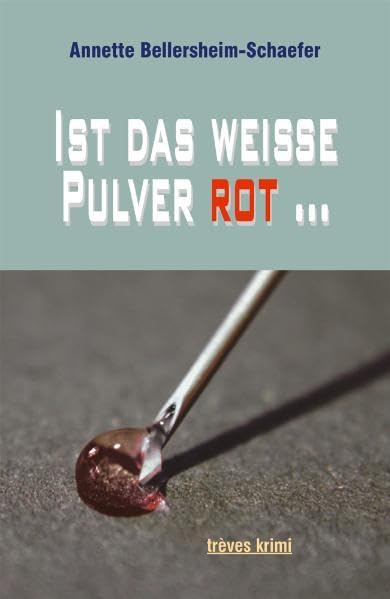 Ist das weiße Pulver rot ...: Kriminalroman (trèves krimi) Contemporary literature