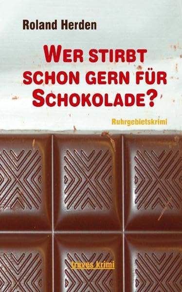 Wer stirbt schon gern für Schokolade?: Ruhrgebietskrimi (trèves krimi) Contemporary literature Books