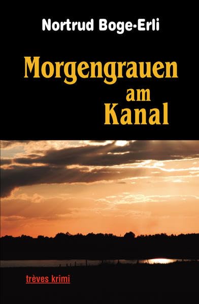 Morgengrauen am Kanal (trèves krimi) Contemporary literature