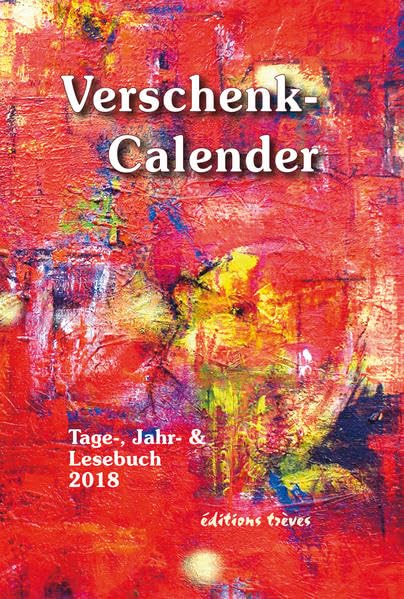Verschenk-Calender: Tage-, Jahr- und Lesebuch 2018 (Verschenk-Calender: Jahreszeitschrift für Grafik & Literatur) Poetry