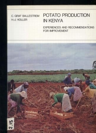Potato production in Kenya: Experiences and recommendations for improvement (Schriftenreihe der GTZ) Natural Sciences