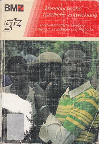 Landwirtschaftliche Beratung. Bd. 1: Grundlagen und Methoden Books