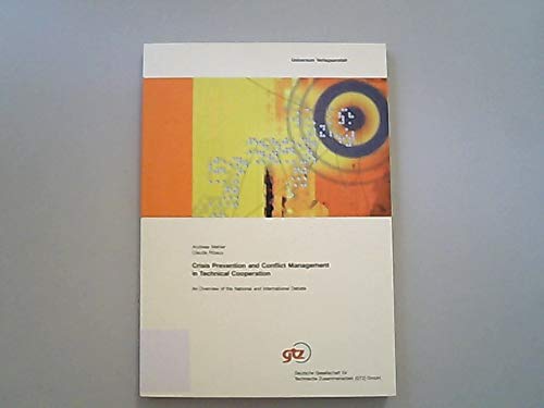 Crisis Prevention and Conflict Management in Technical Cooperation. An Overview of the National and International Debate Business, Finance & Career