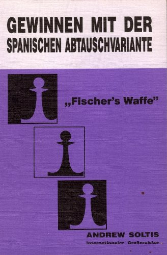 Gewinnen Sie mit der Spanischen Abtauschvariante, "Fischer's Waffe" Books