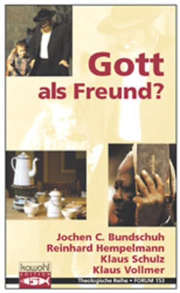 Gott als Freund? (Theologische Reihe - Forum 153) Religion & Esotericism