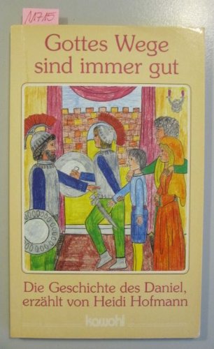 Gottes Wege sind immer gut. Die Geschichte des Daniel Books