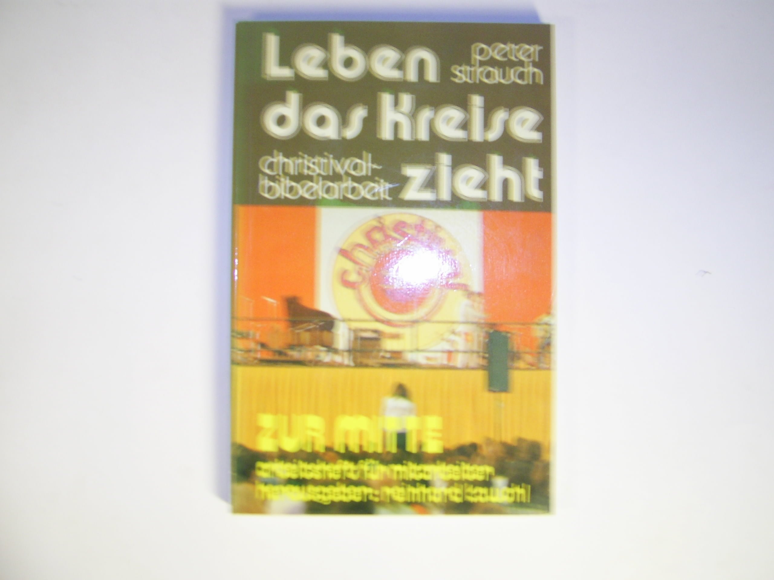 Leben, das Kreise zieht: Christival - Bibelarbeit (Zur Mitte) Books