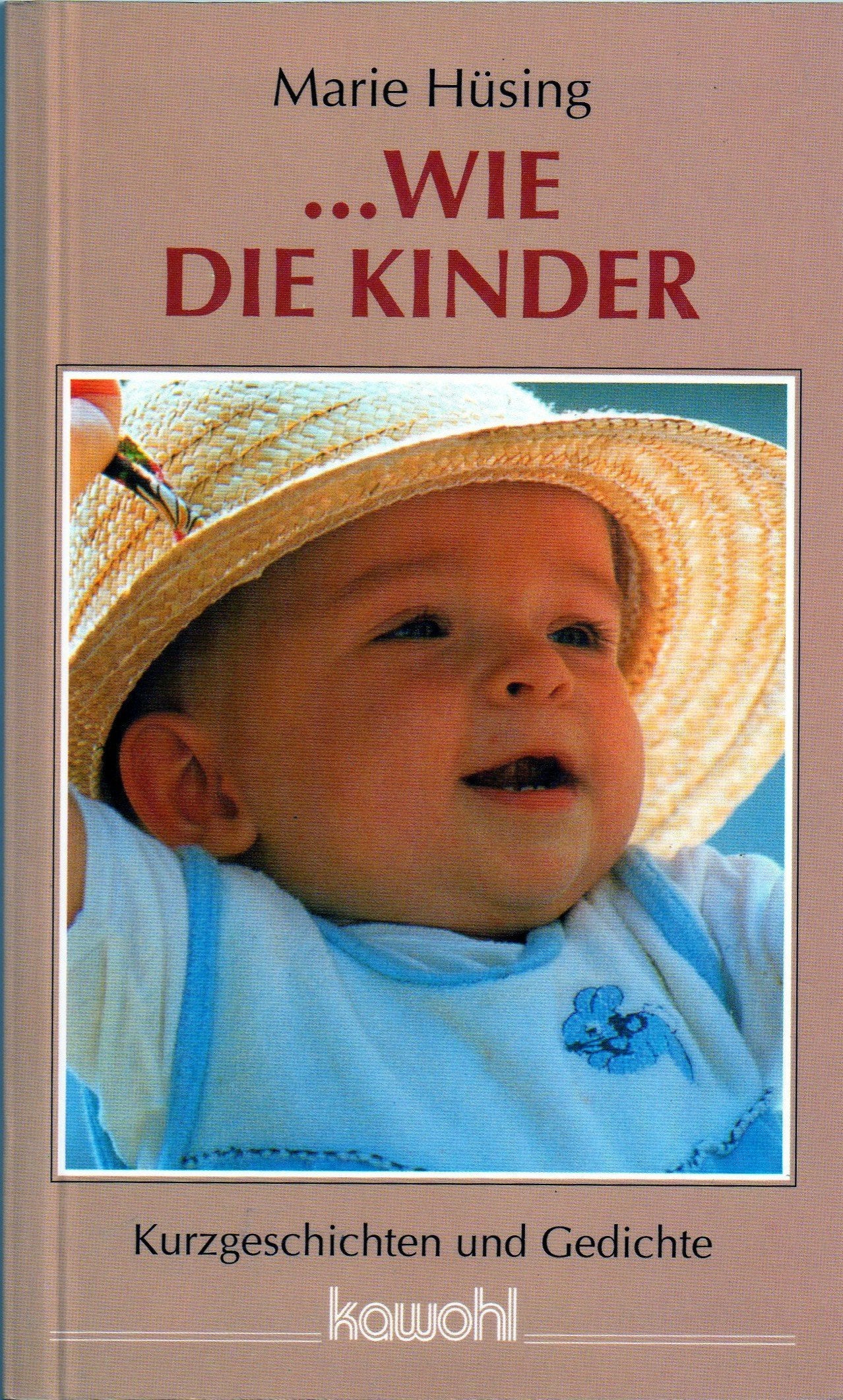 ... wie die Kinder: Kurzgeschichten und Gedichte Books