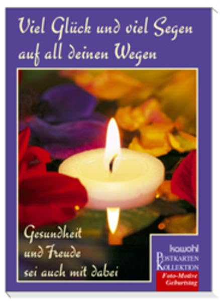 Viel Glück und viel Segen auf all deinen Wegen, Gesundheit und Freude sei auch mit dabei: Postkartenbuch mit Fotomotiven Lifestyle
