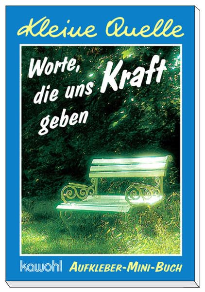 Worte, die uns Kraft geben: Aufkleber-Mini-Buch mit Kawohl-Top-Motiven Lifestyle