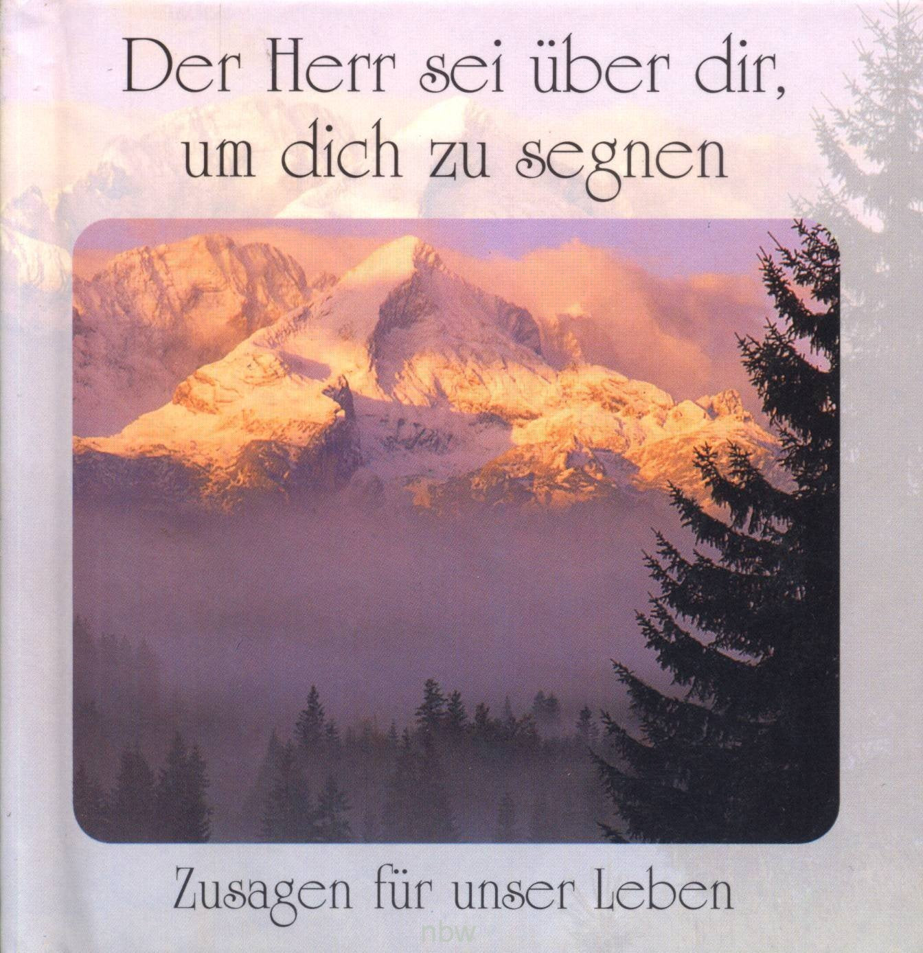 Der Herr sei über dir, um dich zu segnen: Zusagen für unser Leben Books