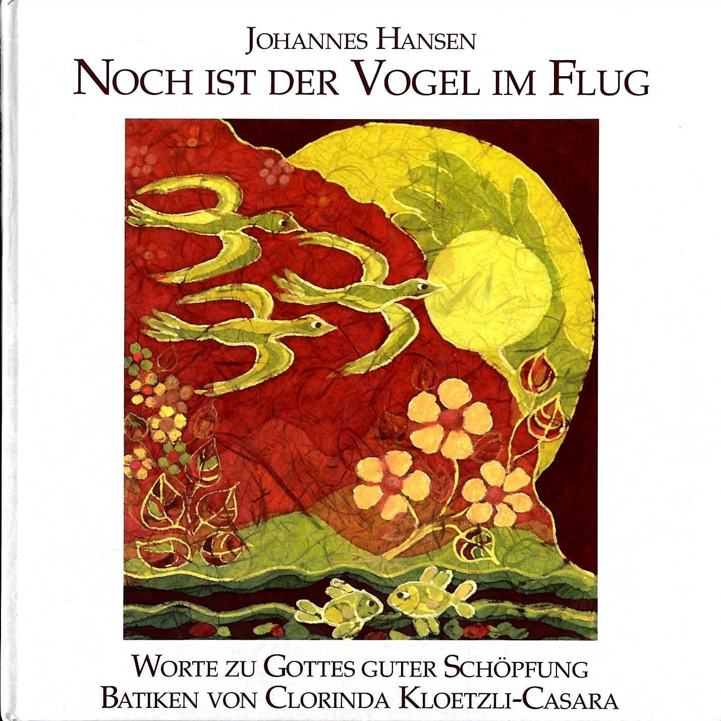 Noch ist der Vogel im Flug: Worte zu Gottes guter Schöpfung Books