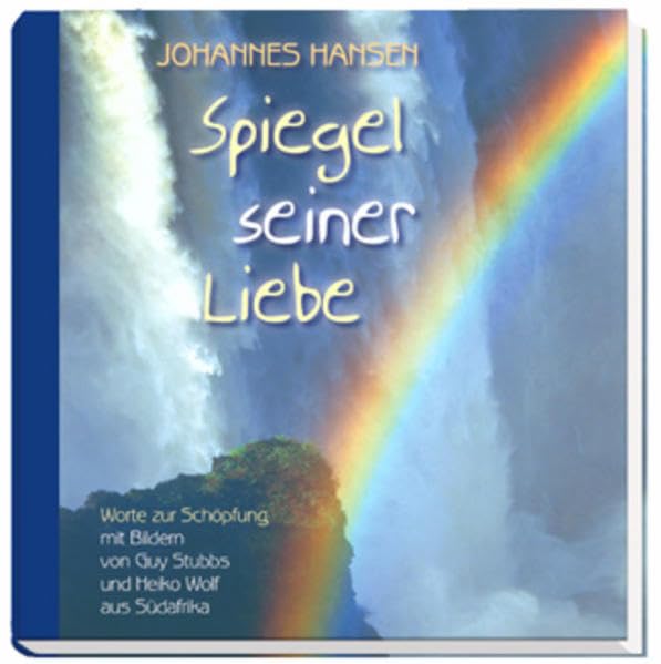 Spiegel seiner Liebe: Worte zur Schöpfung Religion & Esotericism