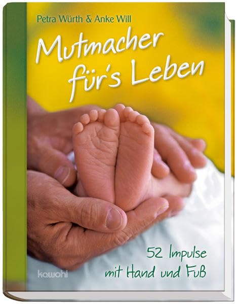 Mutmacher für's Leben: 52 Impulse mit Hand und Fuß Religion & Esotericism