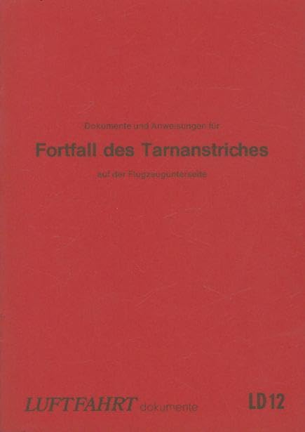 Luftfahrt-Dokumente 12. Dokumente und Answeisungen für Fortfall des Tarnanstriches auf der Flugzeugunterseite Books