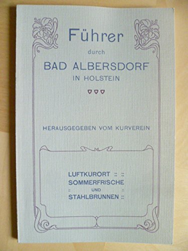 Führer durch Bad Albersdorf in Holstein. Luftkurort, Sommerfrische und Stahlbrunnen Books