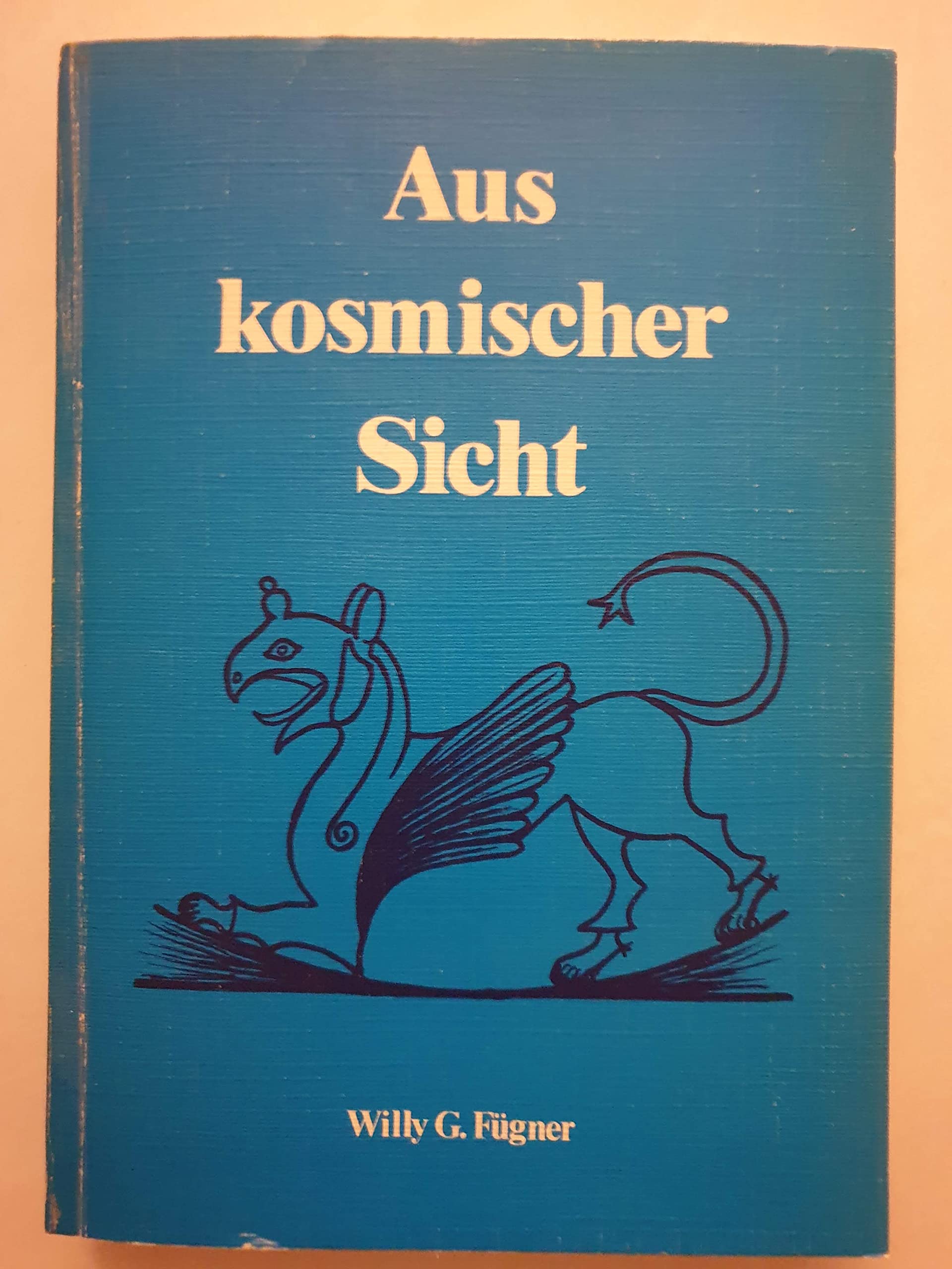 Aus kosmischer Sicht. Wahrheit - Weistum - Weltgeschichte Natural Sciences