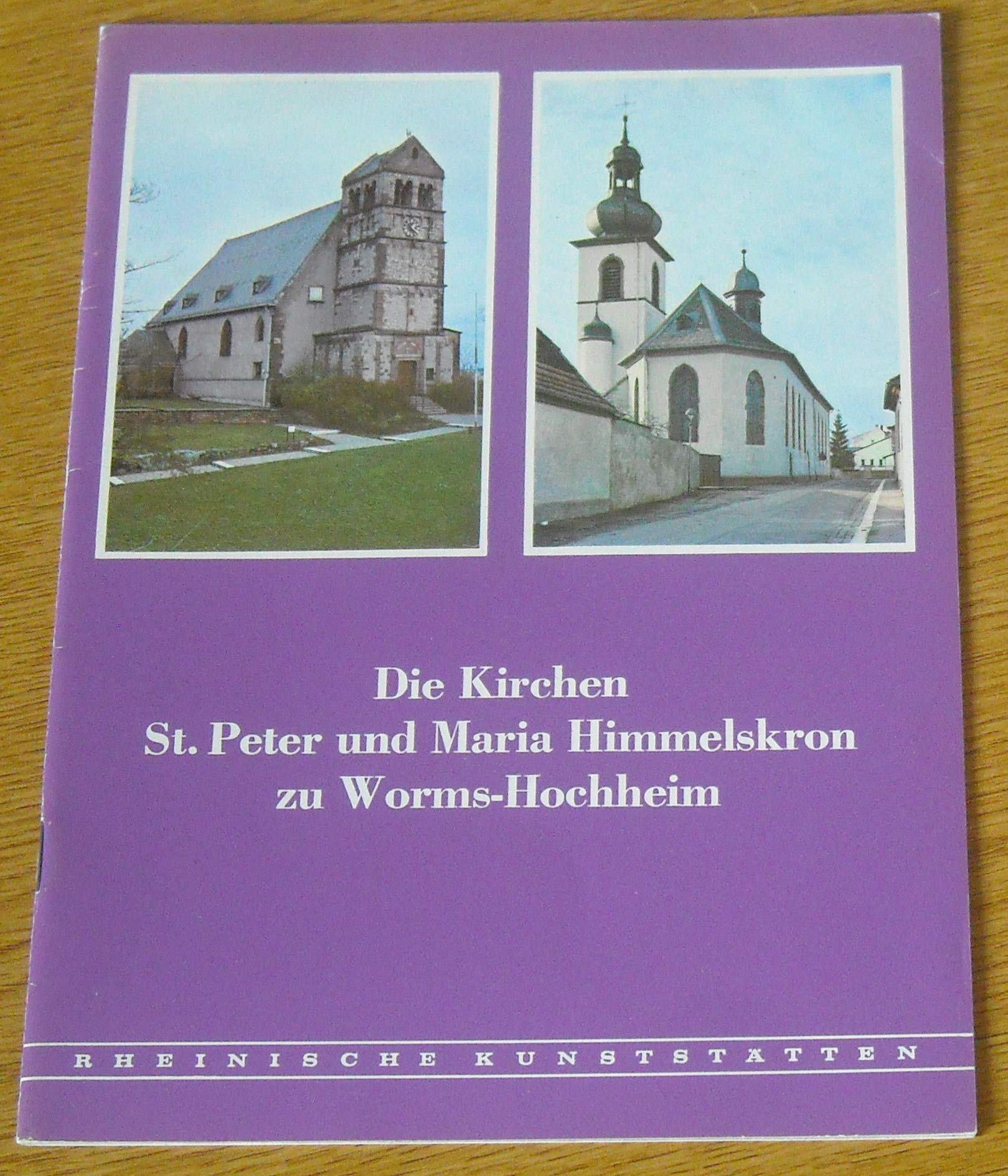 Die Kirchen St. Peter und Maria-Himmelskron zu Worms-Hochheim (Rheinische Kunststätten) Business & Technology