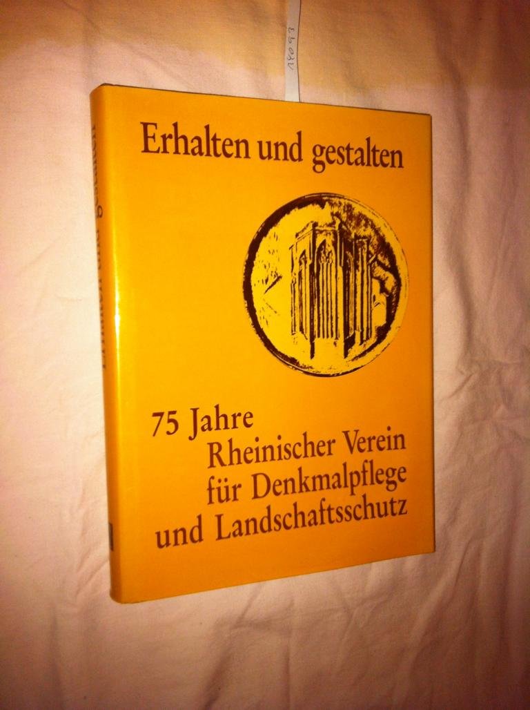 Erhalten und gestalten: 75 Jahre Rheinischer Verein für Denkmalpflege und Landschaftsschutz (Jahrbücher des Rheinischen Vereins für Denkmalpflege und Landschaftsschutz) Film, Art & Culture