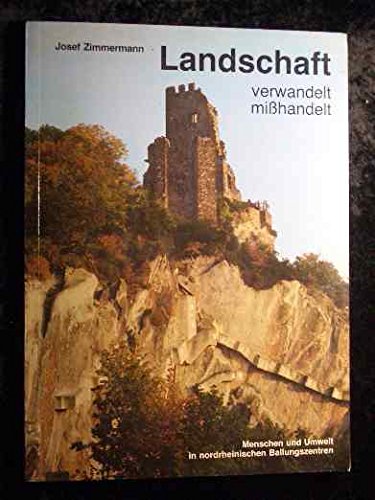 Landschaft - verwandelt - misshandelt: Mensch und Umwelt in nordrheinischen Ballungszentren Books