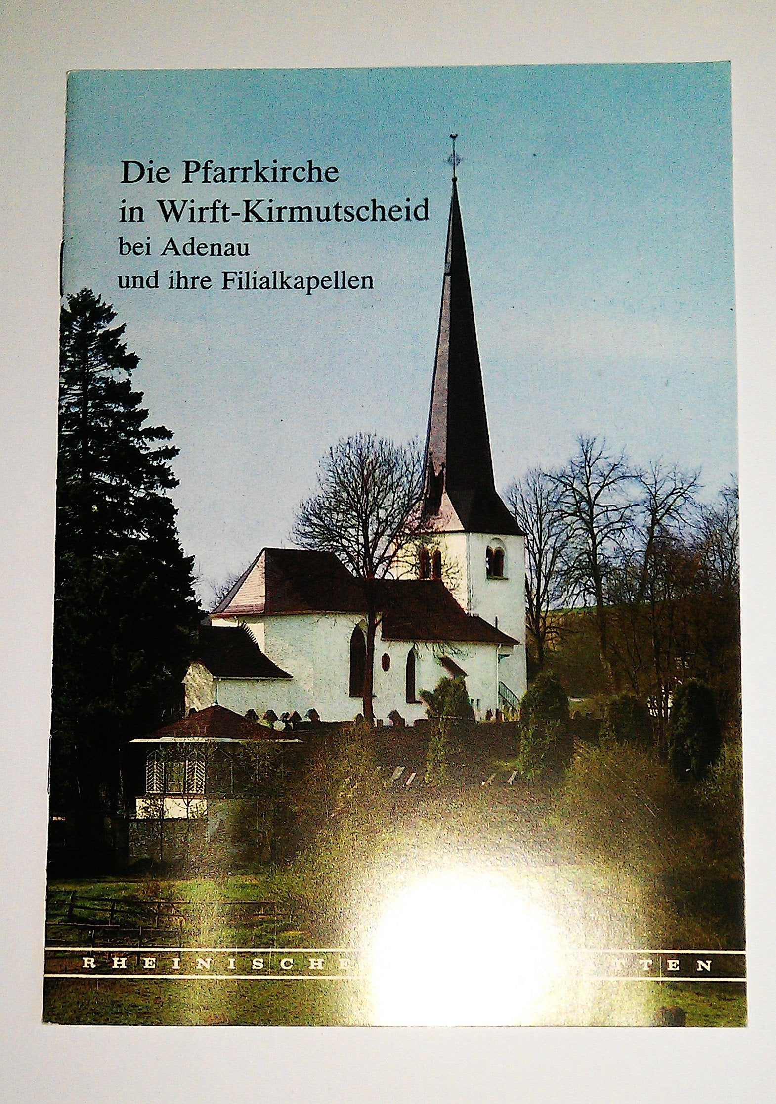 Die Pfarrkirche in Wirft-Kirmutscheid bei Adenau und ihre Filialkapellen in Wirft und Hoffeld (Rheinische Kunststätten) Architecture