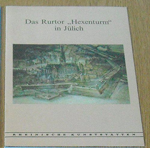Das Rurtor "Hexenturm" in Jülich. Rheinische Kunststätten, Heft 311 Books